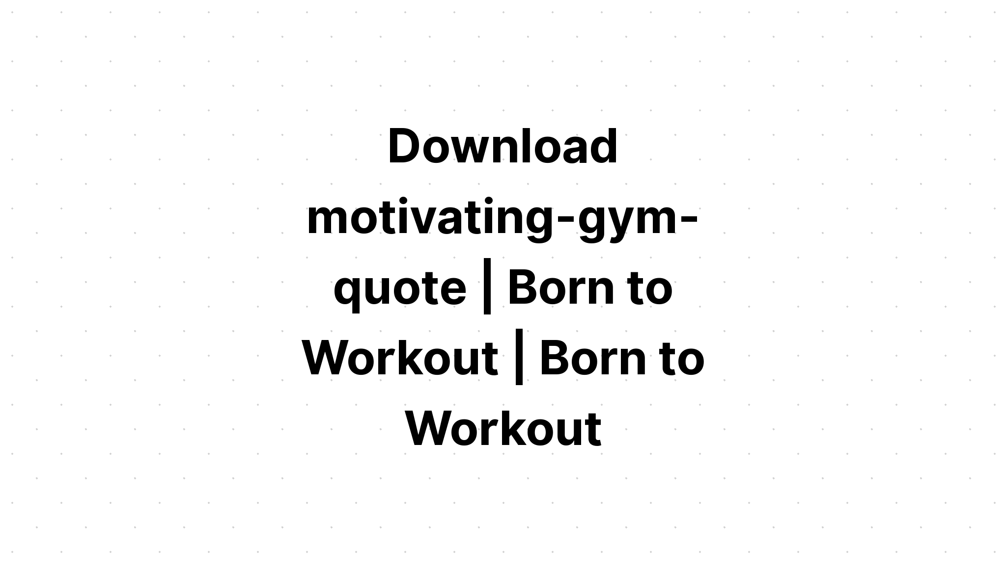 Download Gym And Workout?Quotes Bundle? SVG File